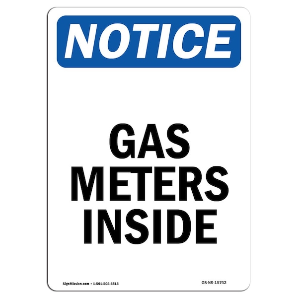 Safety Sign, OSHA Notice, 5" Height, NOTICE Gas Meters Inside Sign, Portrait, 10PK